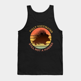 Funny Fully Vaccinated Still Not A Hugger, porcupine retro Sunset funny vaccine Tank Top